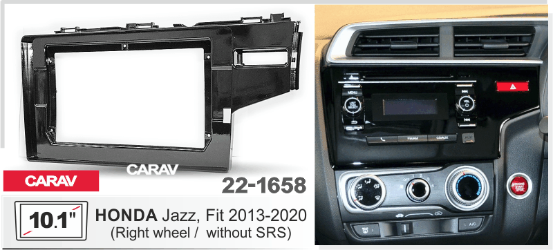ПЕРЕХОДНАЯ РАМКА CARAV _22-1658: 10.1-inch HONDA Jazz, Fit 2013+ (Right wheel / without SRS / Gloss 22-1658