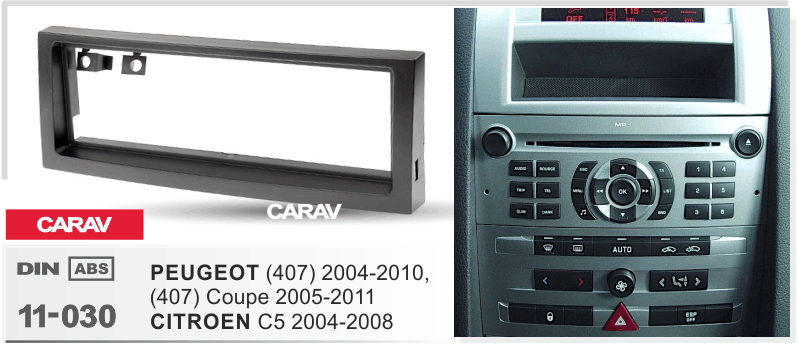 ПЕРЕХОДНАЯ РАМКА 1-DIN на PEUGEOT (407) 2004-10, (407) Coupe 2005-11 / CITROEN C5 2004-08 CARAV 11-0 11-030