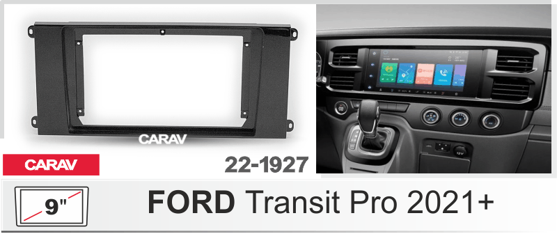 ПЕРЕХОДНАЯ РАМКА 9-дюймов на FORD Transit Pro 2021+ CARAV 22-1927 22-1927 ПЕРЕХОДНАЯ РАМКА 9-дюймов на FORD Transit Pro 2021+ CARAV 22-1927 22-1927